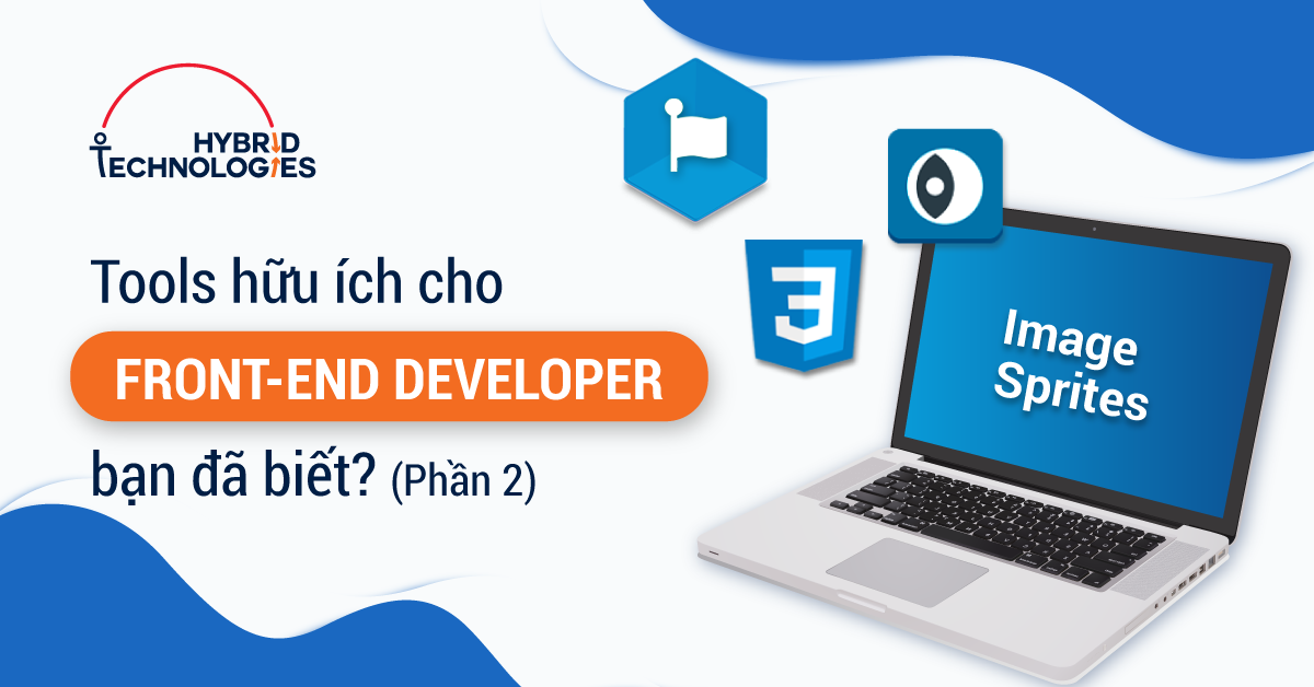 TOOL HỮU ÍCH CHO FRONT-END DEVELOPER BẠN ĐÃ BIẾT? (PHẦN 2)