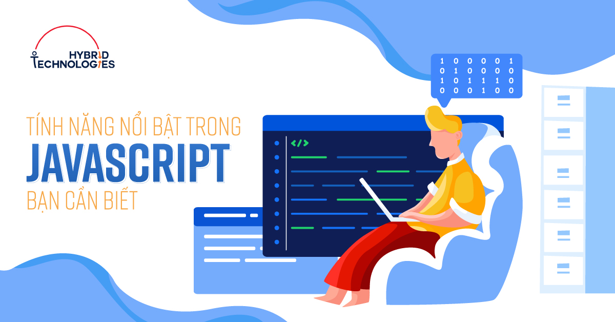 TÍNH NĂNG NỔI BẬT TRONG JAVASCIPT BẠN CẦN BIẾT