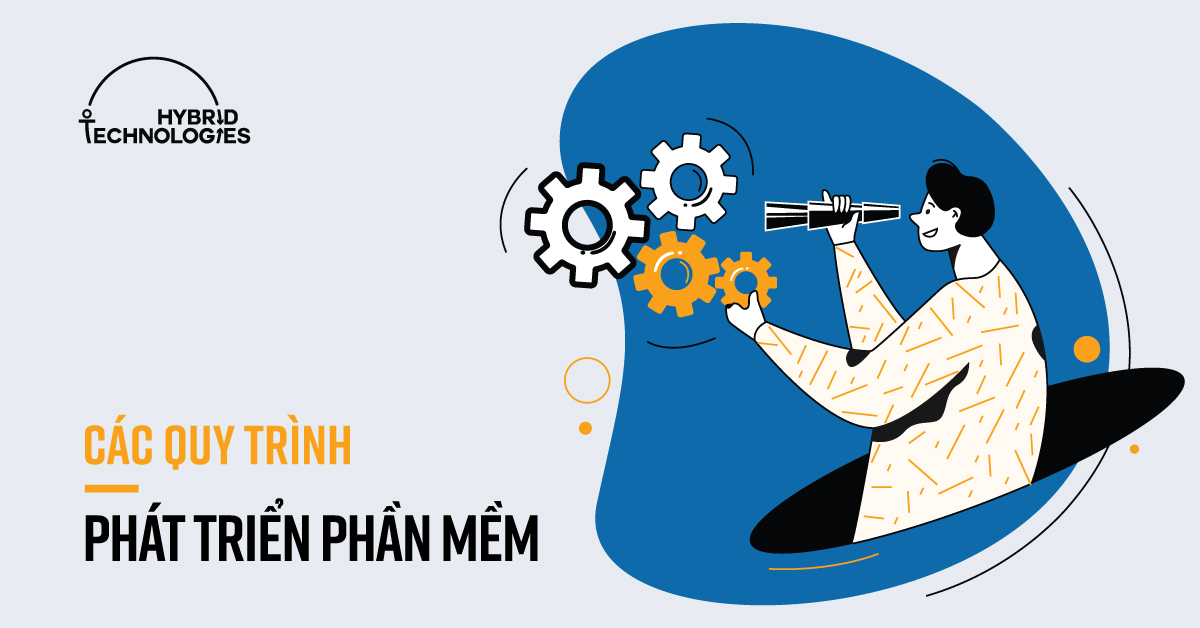 CÁC QUY TRÌNH PHÁT TRIỂN PHẦN MỀM