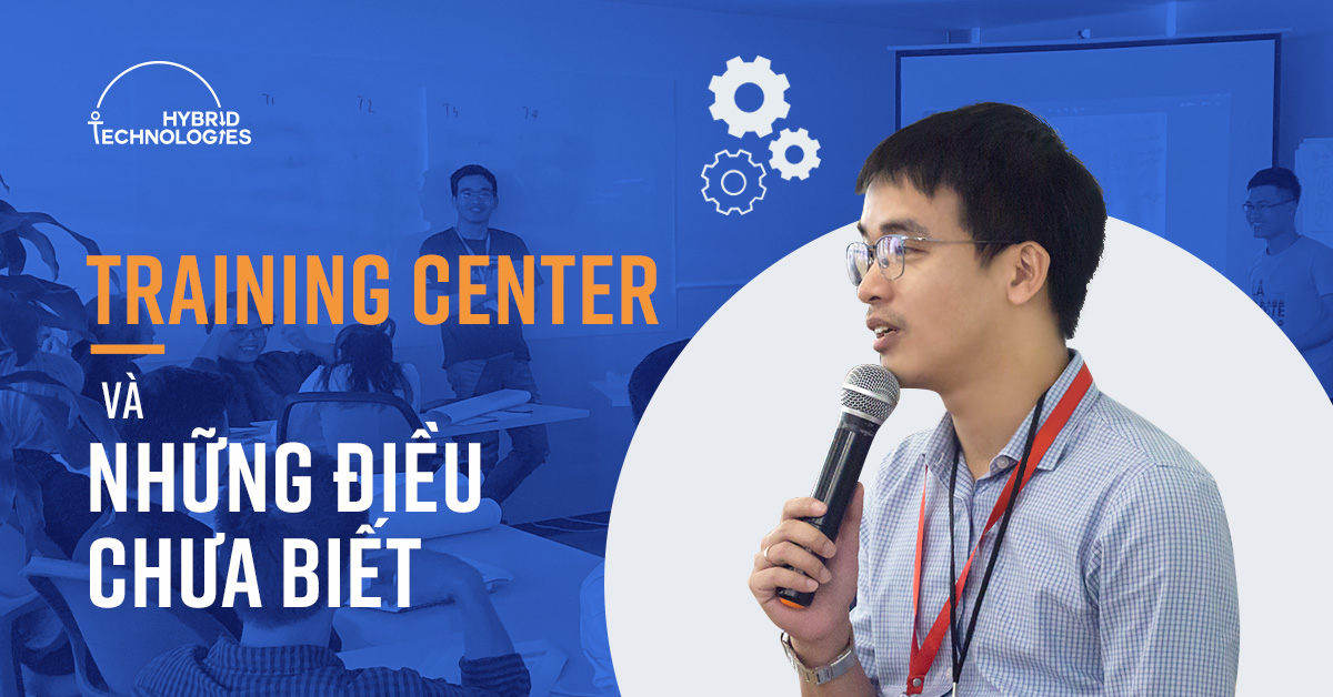 TRAINING CENTER VÀ NHỮNG ĐIỀU CHƯA BIẾT