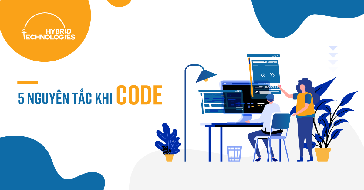 5 NGUYÊN TẮC CƠ BẢN KHI CODE