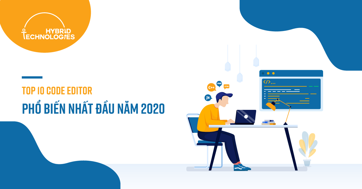 TOP 10 CODE EDITOR PHỔ BIẾN NHẤT ĐẦU NĂM 2020