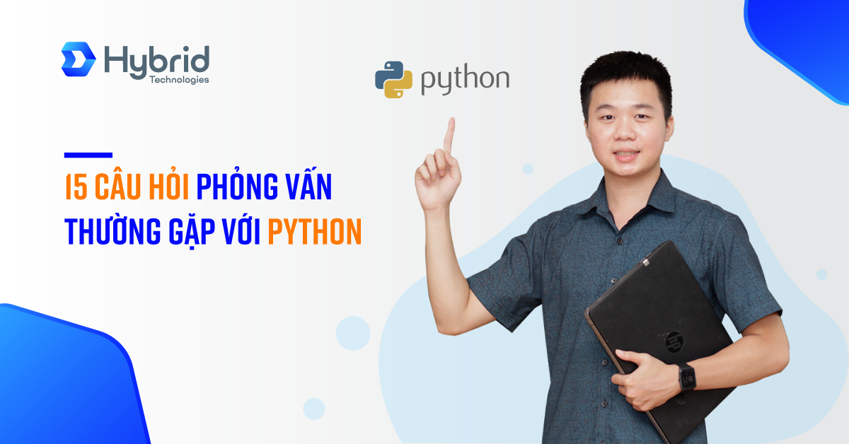 CÂU HỎI PHỎNG VẤN THƯỜNG GẶP VỚI PYTHON