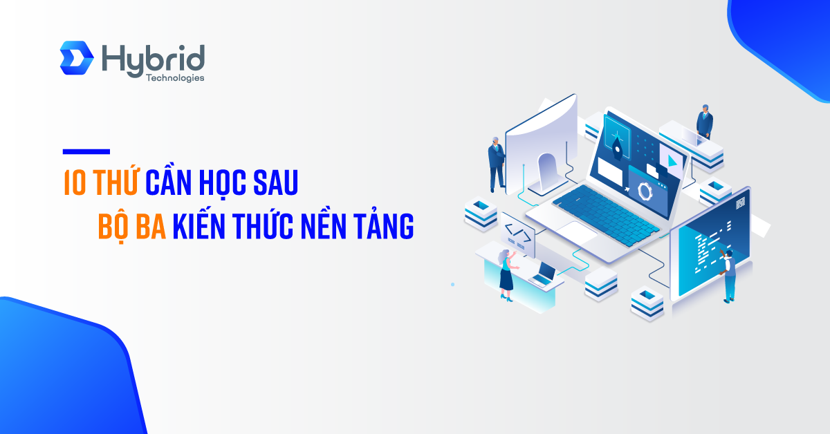 10 THỨ FRONT-END DEVELOPER CẦN HỌC