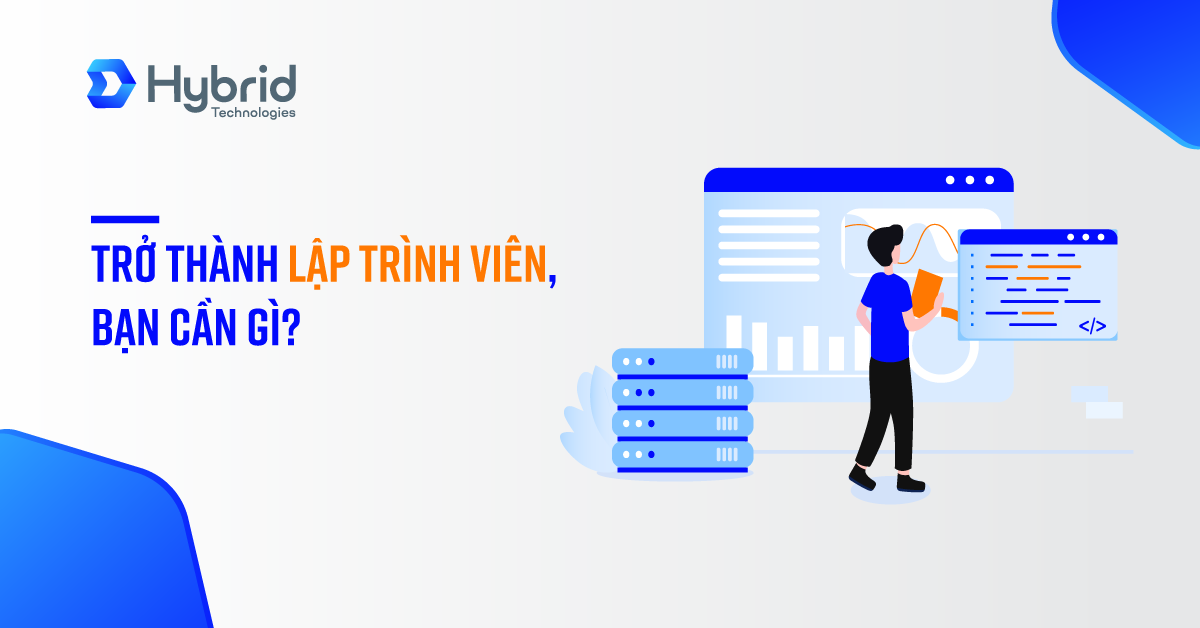 TRỞ THÀNH LẬP TRÌNH VIÊN, BẠN CẦN HỌC GÌ?