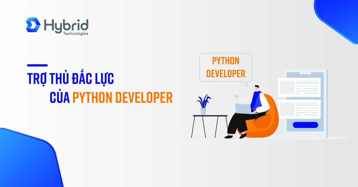 TRỢ THỦ ĐẮC LỰC CỦA PYTHON DEVELOPER