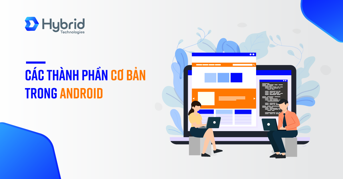 CÁC THÀNH PHẦN CƠ BẢN TRONG ANDROID