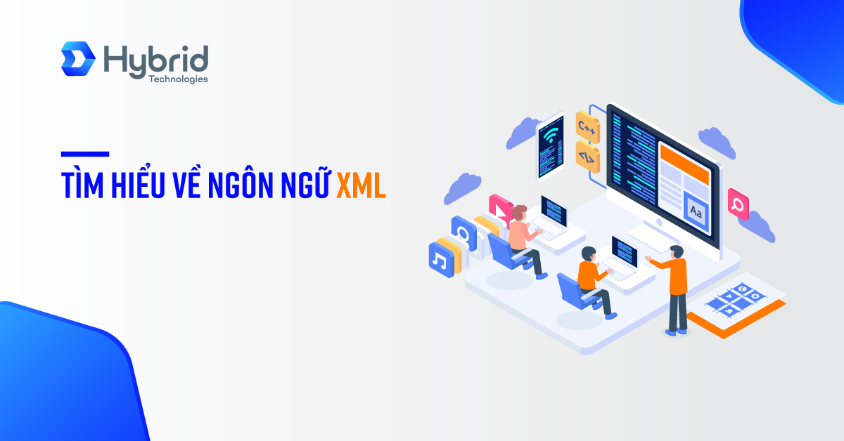 TÌM HIỂU VỀ NGÔN NGỮ XML