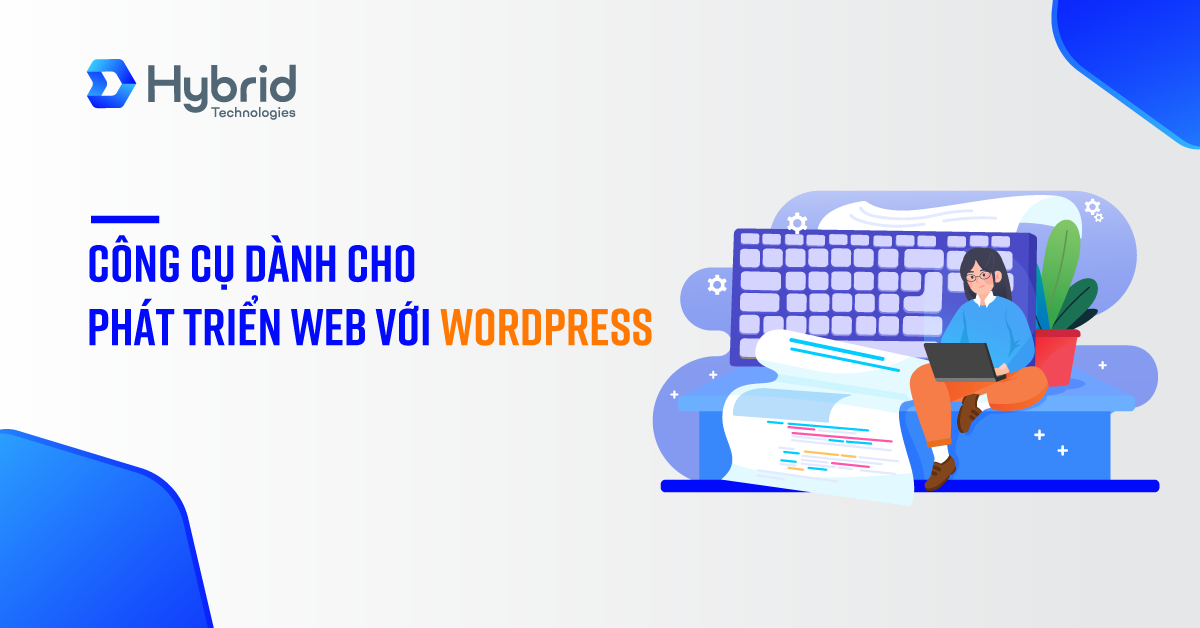 CÔNG CỤ PHÁT TRIỂN WEB VỚI WORDPRESS