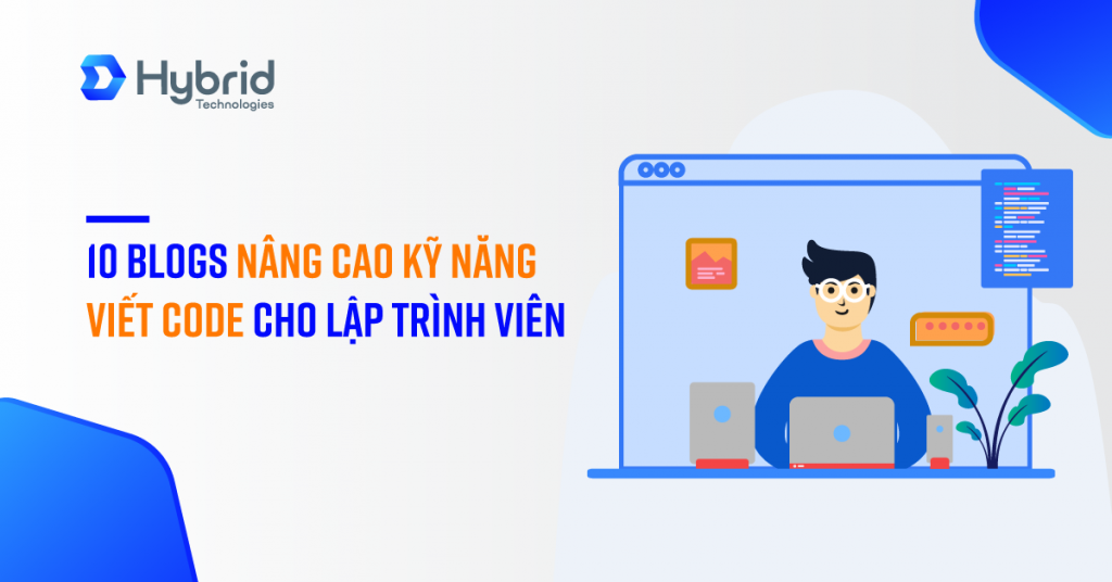 10 BLOGS GIÚP NÂNG CAO KỸ NĂNG VIẾT CODE CHO LẬP TRÌNH VIÊN