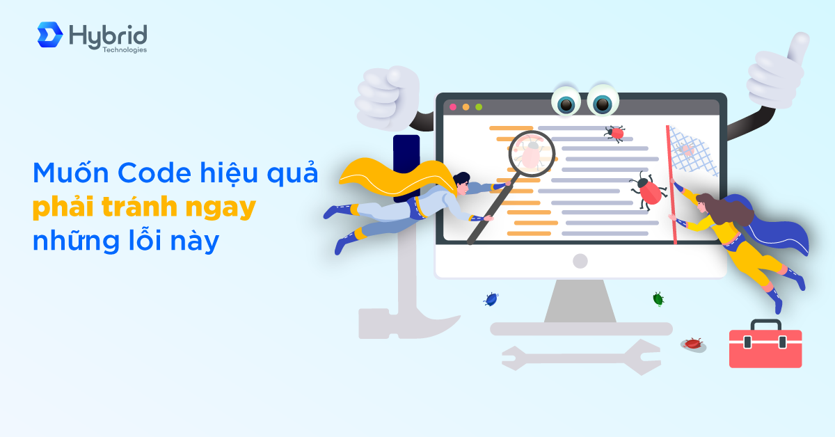 MUỐN CODE HIỆU QUẢ PHẢI TRÁNH NGAY NHỮNG LỖI NÀY