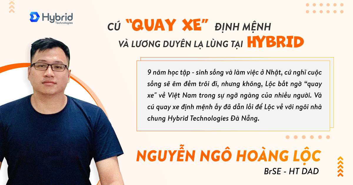 NGUYỄN NGÔ HOÀNG LỘC - CÚ “QUAY XE” ĐỊNH MỆNH VÀ LƯƠNG DUYÊN LẠ LÙNG TẠI HYBRID