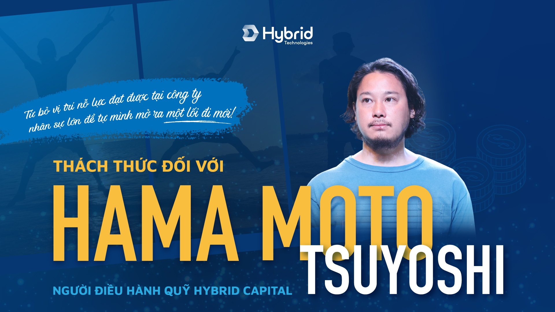 THÁCH THỨC ĐỐI VỚI HAMAMOTO TSUYOSHI - NGƯỜI ĐIỀU HÀNH QUỸ HYBRID CAPITAL