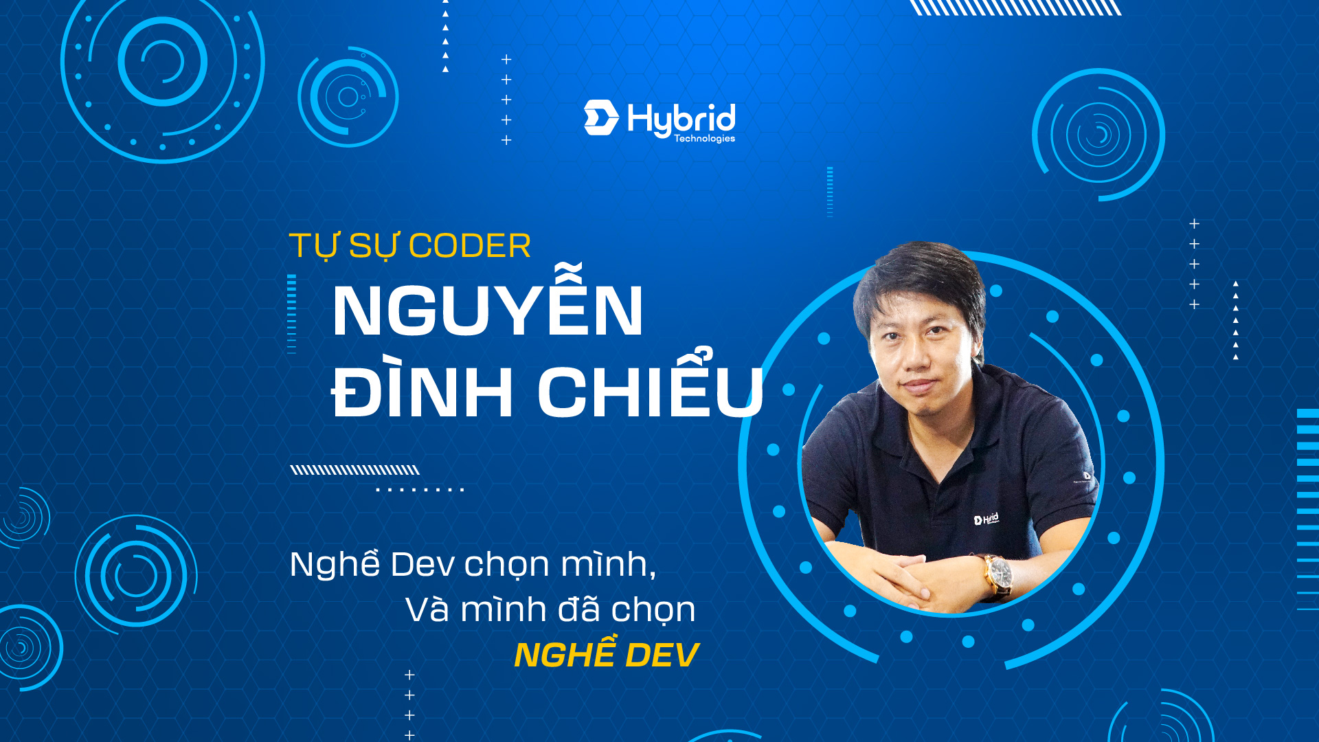 NGUYỄN ĐÌNH CHIỂU - NGHỀ DEV CHỌN MÌNH, VÀ MÌNH ĐÃ CHỌN NGHỀ DEV